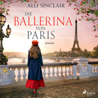 Die Ballerina von Paris: Roman - Alli Sinclair - Hörbuch