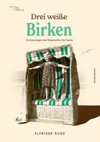 Drei weiße Birken - Elfriede Ruge - E-Book