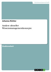 Analyse aktueller Wissensmanagementkonzepte - Johanna Richter - E-Book