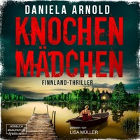 Knochenmädchen (ungekürzt) - Daniela Arnold - Hörbuch