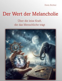 Der Wert der Melancholie - Doris Richter - E-Book