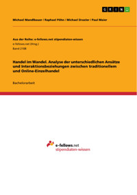 Handel im Wandel. Analyse der unterschiedlichen Ansätze und Interaktionsbeziehungen zwischen traditionellem und Online-Einzelhandel - Michael Mandlbauer - E-Book