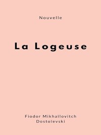 La Logeuse - Fiodor Mikhaïlovitch Dostoïevski - E-Book