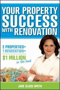 Your Property Success with Renovation - Jane Slack-Smith - E-Book