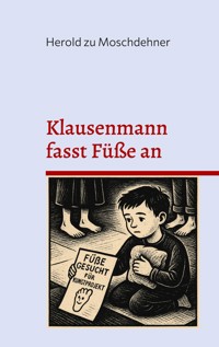 Klausenmann fasst Füße an - Herold zu Moschdehner - E-Book
