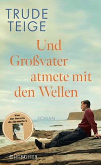 Und Großvater atmete mit den Wellen - Trude Teige - E-Book