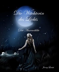 Die Wächterin des Lichts - Jenny Louisè - E-Book