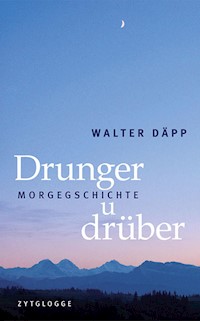 Drunger u drüber - Walter Däpp - E-Book