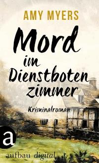 Mord im Dienstbotenzimmer - Amy Myers - E-Book