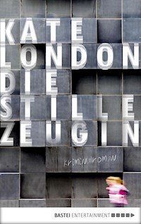 Die stille Zeugin - Kate London - E-Book