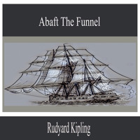Abaft the Funnel - Rudyard Kipling - Hörbuch