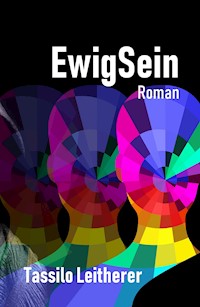 EwigSein - Tassilo Leitherer - E-Book
