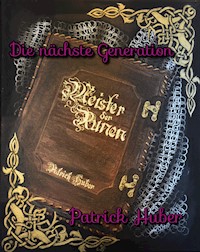 Die nächste Generation - Patrick Huber - E-Book