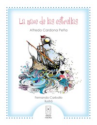 La nave de las estrellas - Alfredo Cardona Peña - E-Book