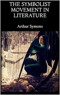 The Symbolist Movement in Literature - Arthur Symons - E-Book