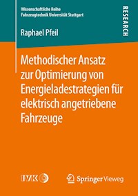 Methodischer Ansatz zur Optimierung von Energieladestrategien für elektrisch angetriebene Fahrzeuge - Raphael Pfeil - E-Book