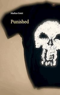 Punished - Markus Gotzi - E-Book
