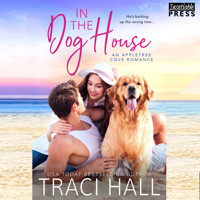 In the Dog House - An Appletree Cove Romance, Book 1 (Unabridged) - Traci Hall - Hörbuch
