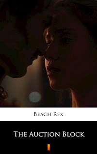 The Auction Block - Rex Beach - E-Book