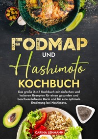 Fodmap und Hashimoto Kochbuch - Carina Lehmann - E-Book