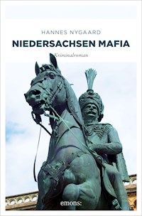 Niedersachsen Mafia - Hannes Nygaard - E-Book