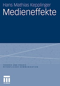 Medieneffekte - Hans Mathias Kepplinger - E-Book