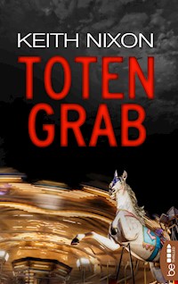 Totengrab - Keith Nixon - E-Book