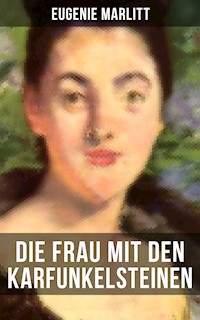Die Frau mit den Karfunkelsteinen - Eugenie Marlitt - E-Book