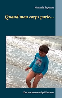 Quand mon corps parle... - Manuela Seguinot - E-Book
