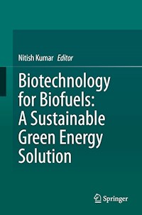 Biotechnology for Biofuels: A Sustainable Green Energy Solution -  - E-Book