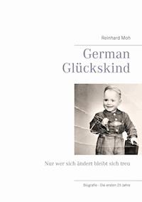 German Glückskind - Reinhard Moh - E-Book
