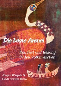 Die beste Arznei - Jürgen Wagner - E-Book