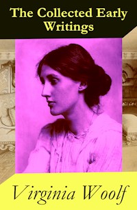 The Collected Early Writings - Virginia Woolf - E-Book