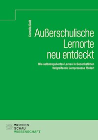 Außerschulische Lernorte neu entdeckt - Cornelia Dold - E-Book