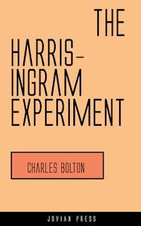 The Harris-Ingram Experiment - Charles Bolton - E-Book