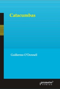 Catacumbas - Guillermo O'Donnell - E-Book
