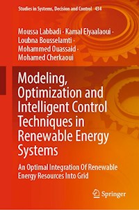 Modeling, Optimization and Intelligent Control Techniques in Renewable Energy Systems - Moussa Labbadi - E-Book