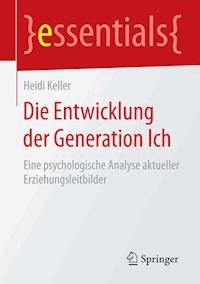 Die Entwicklung der Generation Ich - Heidi Keller - E-Book