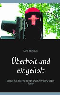 Überholt und eingeholt - Karin Hartewig - E-Book