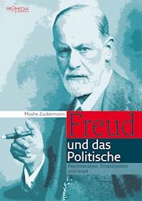 Freud und das Politische - Moshe Zuckermann - E-Book