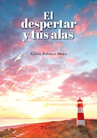 El despertar y tus alas - Guida Palomo Meza - E-Book