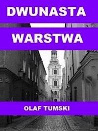 Dwunasta warstwa - Olaf Tumski - E-Book