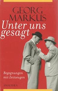 Unter uns gesagt - Georg Markus - E-Book