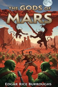 The Gods of Mars - Edgar Rice Burroughs - E-Book