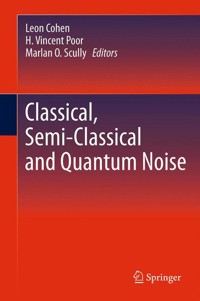 Classical, Semi-classical and Quantum Noise -  - E-Book