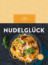 Nudelglück - Dr. Oetker Verlag - E-Book