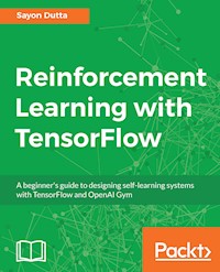 Reinforcement Learning with TensorFlow - Sayon Dutta - E-Book