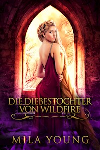 Die Diebestochter von Wildfire - Mila Young - E-Book