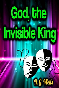 God, the Invisible King - H G Wells - E-Book