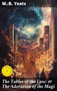 The Tables of the Law; & The Adoration of the Magi - W.b.yeats - E-Book